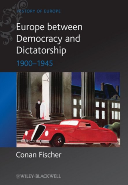 Europe between Dictatorship and Democracy – 1900– 1945 Fischer Paperback