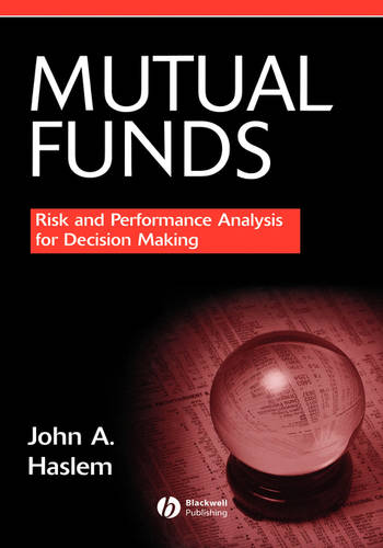 Mutual Funds – Risk and Performance Analysis for Decision Making Haslem Hardback
