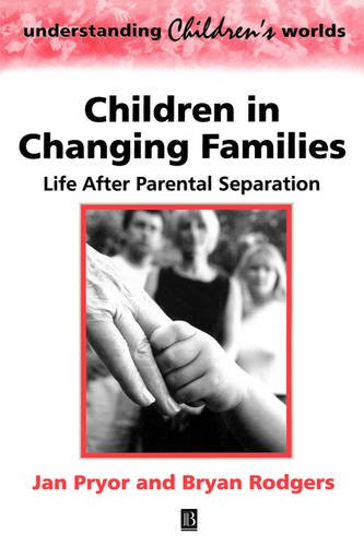 Children in Changing Families – Life After Parental Separation Pryor Paperback