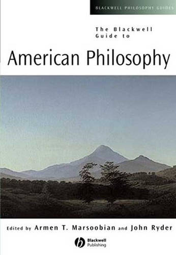 The Blackwell Guide to American Philosophy Marsoobian Paperback Wiley–Blackwell