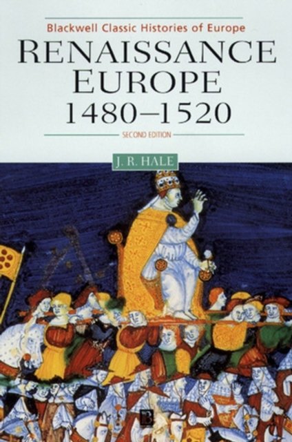 Renaissance Europe 1480–1520 Second Edition Hale Hardback Wiley–Blackwell