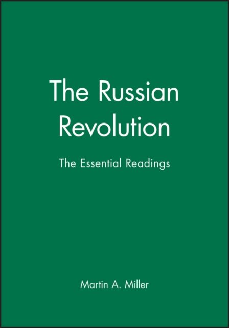 The Russian Revolution: The Essential Readings Miller Paperback Wiley–Blackwell