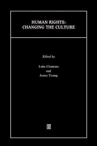 Human Rights – Changing the Culture Clements Paperback Wiley–Blackwell