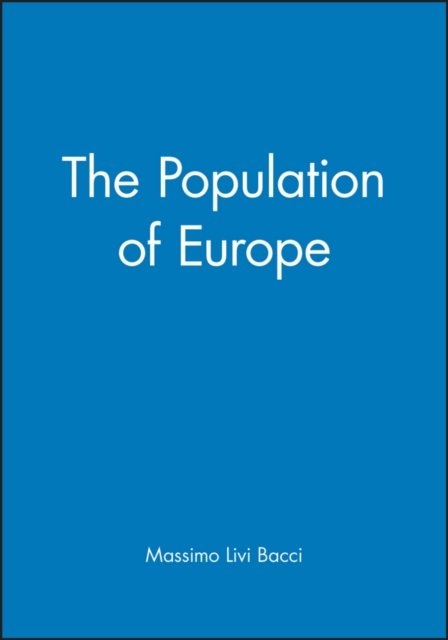 The Population of Europe – A History Livi–Bacci Paperback Wiley–Blackwell