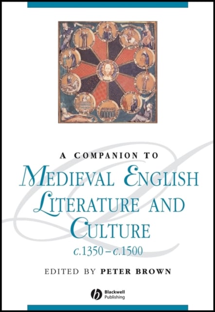 A Companion To Medieval English Literature and Culture C.1350 – C.1500 Brown