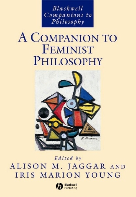 A Companion to Feminist Philosophy Jaggar Paperback Wiley–Blackwell