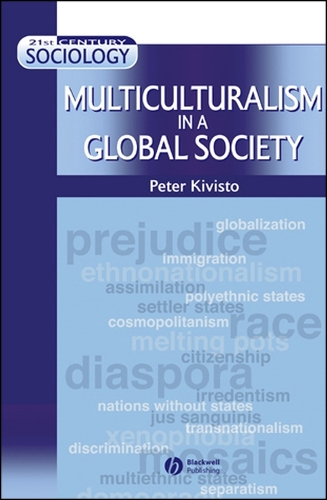 Multiculturalism in a Global Society Kivisto Hardback Wiley–Blackwell
