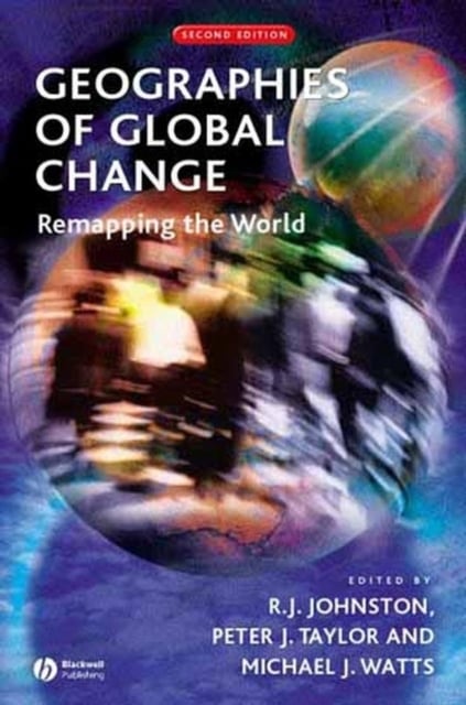 Geographies of Global Change – Remapping the World 2e Johnston Paperback