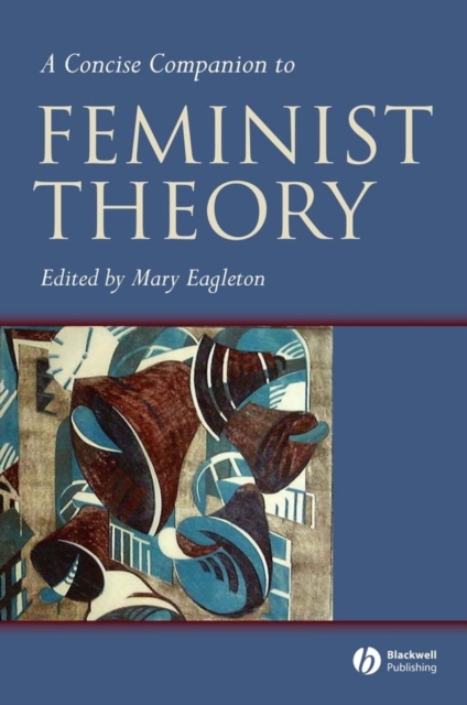 A Concise Companion to Feminist Theory Eagleton Paperback Wiley–Blackwell