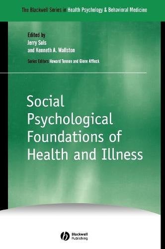 Social Psychological Foundations of Health and Illness Suls Hardback