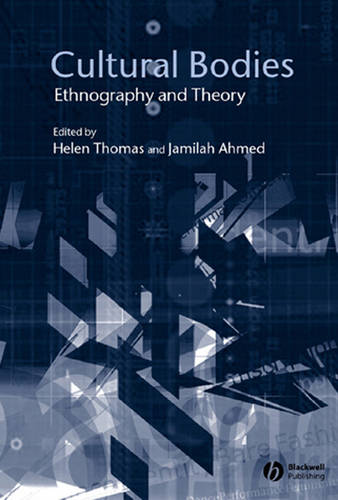 Cultural Bodies: Ethnography and Theory Thomas Paperback Wiley–Blackwell
