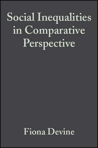Social Inequalities in Comparative Perspective Devine Hardback Wiley–Blackwell