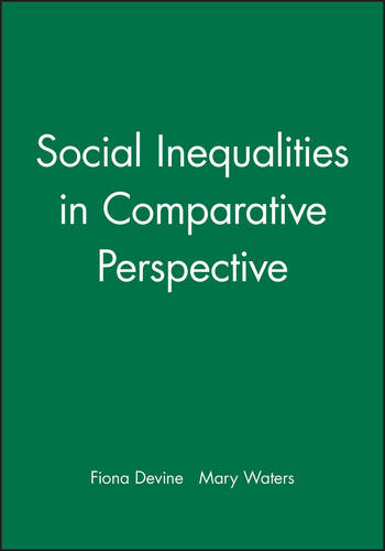 Social Inequalities in Comparative Perspective Waters Paperback Wiley–Blackwell