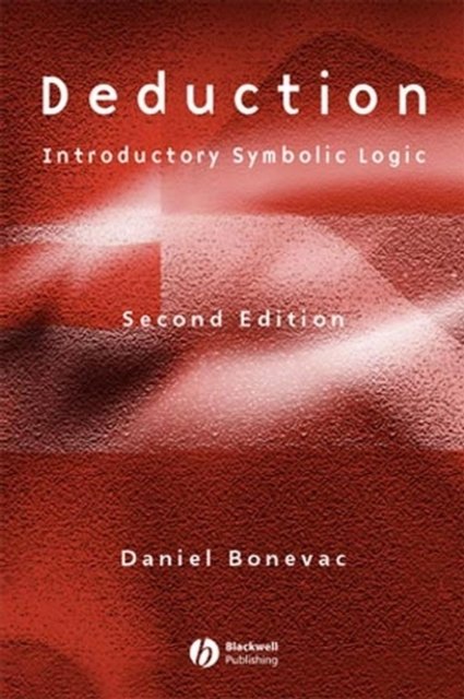 Deduction – Introductory Symbolic Logic 2e Bonevac Paperback Wiley–Blackwell
