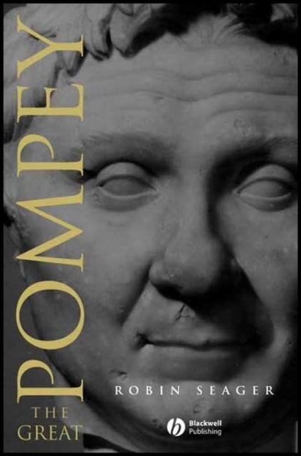Pompey the Great – A Political Biography Seager Paperback Wiley–Blackwell