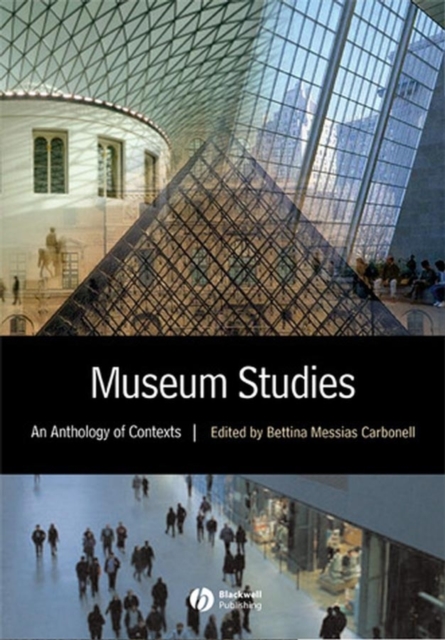 Museum Studies – An Anthology of Contexts Carbonell Hardback Wiley–Blackwell