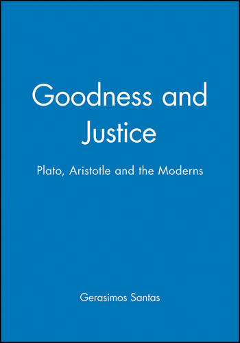 Goodness and Justice – Plato, Aristotle and the Moderns Santas Paperback
