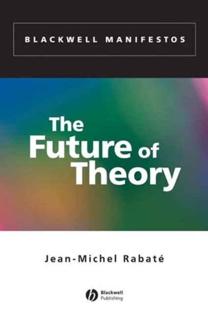 The Future of Theory Rabate Paperback Wiley–Blackwell 9780631230137