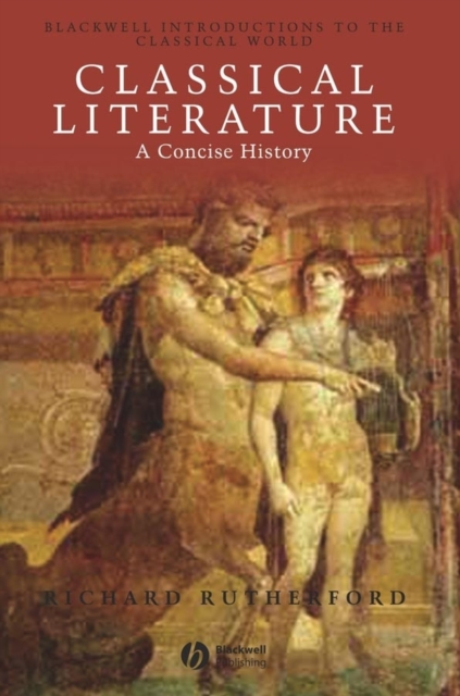 Classical Literature – A Concise History Rutherford Paperback Wiley–Blackwell