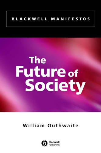 The Future of Society Outhwaite Paperback Wiley–Blackwell 9780631231868