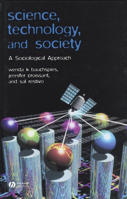 Science, Technology, and Society A Sociological Approach Bauchspies Hardback