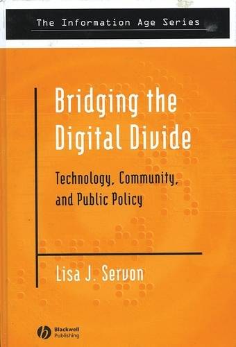 Bridging the Digital Divide – Technology, Community and Public Policy Servon
