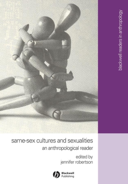 Same–Sex Cultures and Sexualities – An Anthropological Reader Robertson