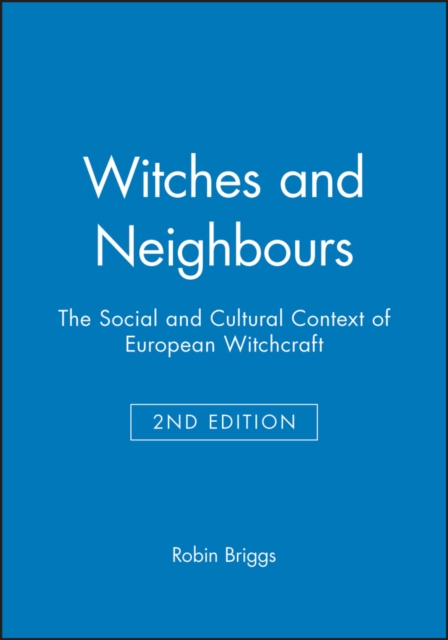 Witches and Neighbours – The Social and Cultural Context of European Witchcraft…