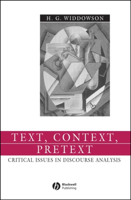 Text, Context, Pretext – Critical Isssues in Discourse Analysis Widdowson