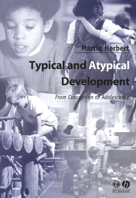 Typical and Atypical Development from Conception to Adolescence Herbert