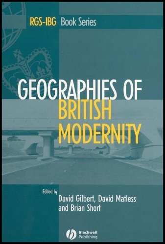 Geographies of British Modernity: Space and Society in the Twentieth Century
