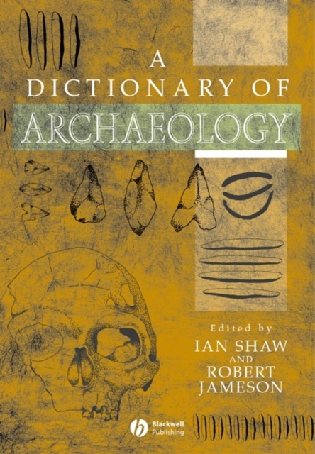 Dictionary of Archaeology Shaw Paperback Wiley–Blackwell 9780631235835