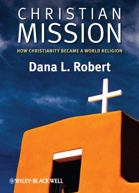 Christian Mission – How Christianity Became a World Religion Robert Paperback