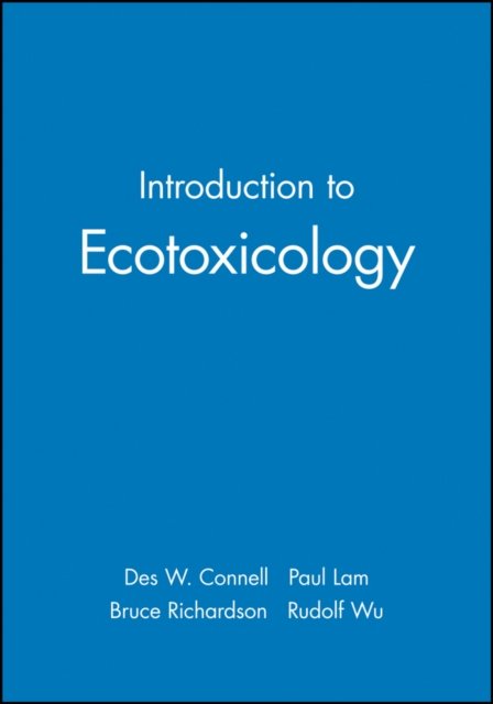 Introduction to Ecotoxicology Connell Paperback Wiley–Blackwell 9780632038527