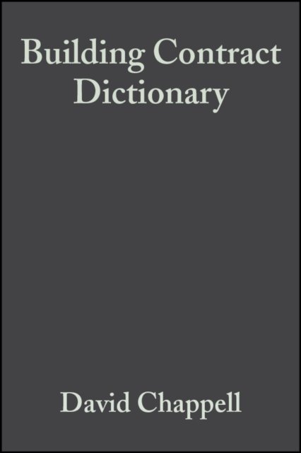 Building Contract Dictionary 3e Chappell Hardback Wiley–Blackwell 9780632039647