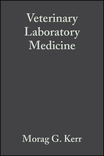 Veterinary Laboratory Medicine – Clinical Biochemistry and Haematology 2e Kerr