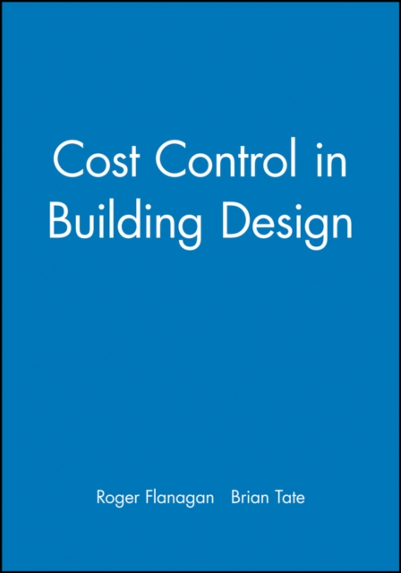 Cost Control in Building Design Flanagan Paperback Wiley–Blackwell 9780632040285