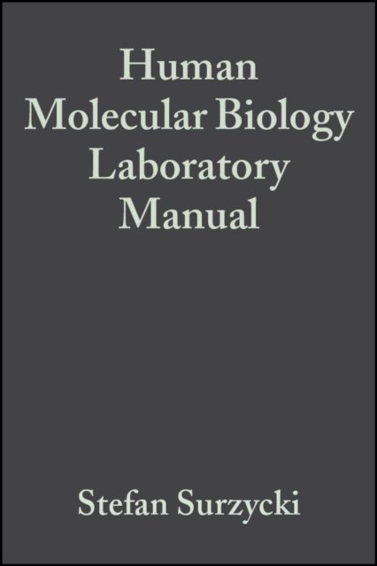 Human Molecular Biology Laboratory Manual Surzycki Paperback Wiley–Blackwell