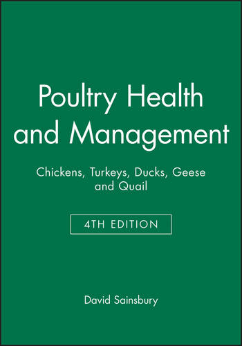 Poultry Health and Management – Chickens, Turkeys,  Ducks, Geese and Quail 4e