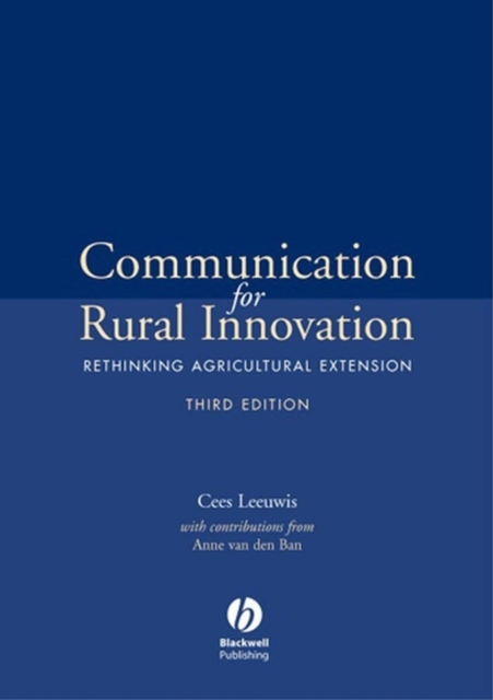 Communication for Rural Innovation – Rethinking Agricultural Extension 3e