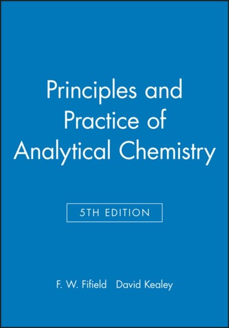 Principles and Practice of Analytical Chemistry 5e Fifield Paperback