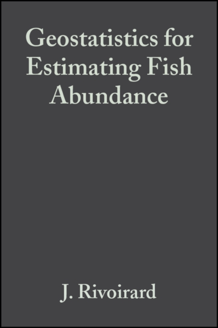 Geostatistics for Estimating Fish Abundance Rivoirard Hardback Wiley–Blackwell