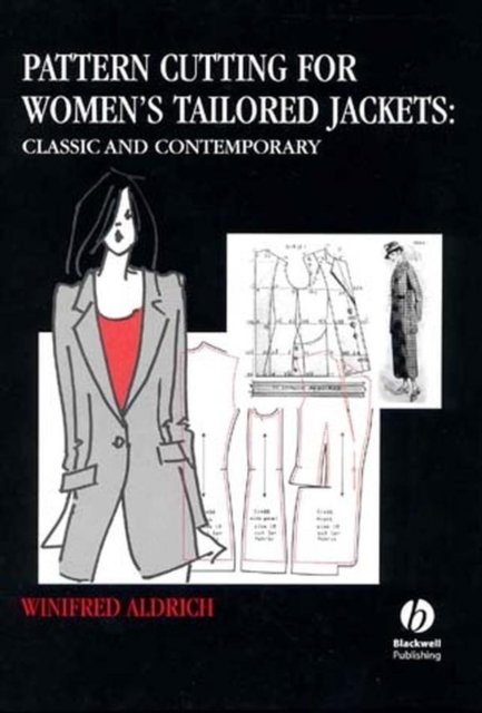Pattern Cutting for Women′s Tailored Jackets – Classic and Contemporary Aldrich