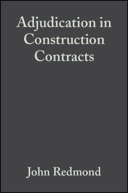 Adjudication in Construction Contracts Redmond Hardback Wiley–Blackwell
