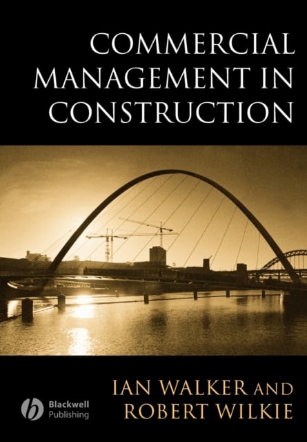 Commercial Management in Construction Walker Paperback Wiley–Blackwell