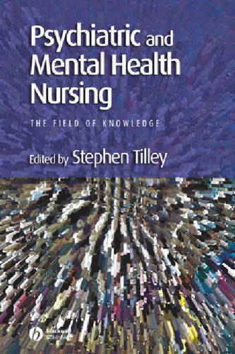 Psychiatric and Mental Health Nursing – The Field of Knowledge Tilley Paperback