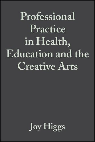 Professional Practice in Health, Education and the  Creative Arts Higgs