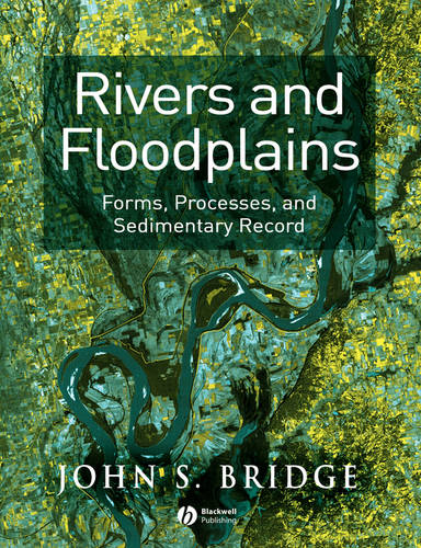 Rivers and Floodplains – Forms, Processes and Sedimentary Record Bridge