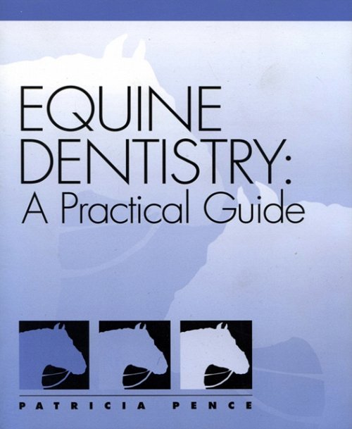 Equine Dentistry: A Practical Guide Pence Paperback Wiley–Blackwell