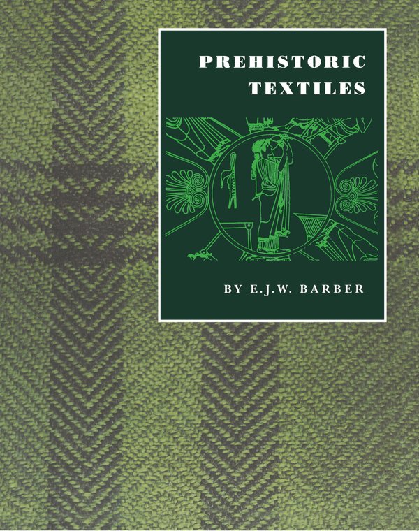 Book cover of Prehistoric Textiles by Elizabeth Wayland Barber